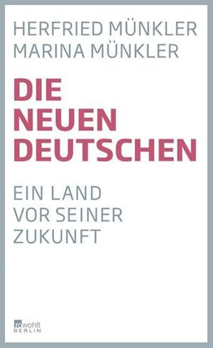 Bild des Verkufers fr Die neuen Deutschen : Ein Land vor seiner Zukunft zum Verkauf von AHA-BUCH GmbH