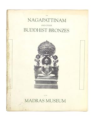 The Nagapattinam and Other Buddhist Bronzes in the Madras Museum