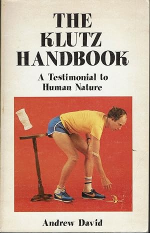 Imagen del vendedor de The Klutz Handbook: a Testimonial to Human Nature a la venta por fourleafclover books
