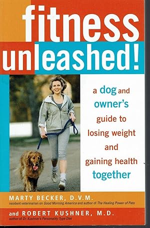 Bild des Verkufers fr Fitness Unleashed! : a Dog and Owner's Guide to Losing Weight and Gaining Health Together zum Verkauf von fourleafclover books