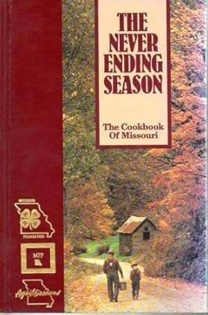 The Never Ending Season: the Cookbook of Missouri