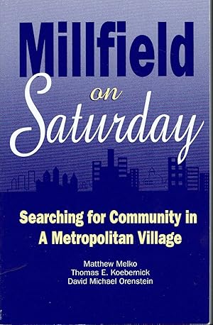 Image du vendeur pour Millfield on Saturday: Searching for Community in a Metropolitan Village mis en vente par fourleafclover books