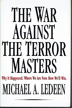 Seller image for The War Against the Terror Masters: Why It Happened, Where We Are Now, How We'Ll Win for sale by fourleafclover books