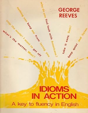 Image du vendeur pour Idioms in Action: A Key to Fluency in English mis en vente par fourleafclover books