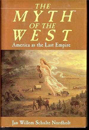 The Myth of the West: America As the Last Empire