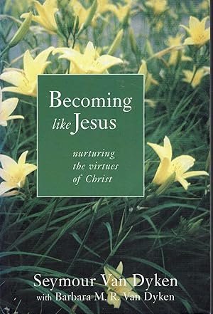 Imagen del vendedor de Becoming Like Jesus: Nurturing the Virtues of Christ a la venta por fourleafclover books