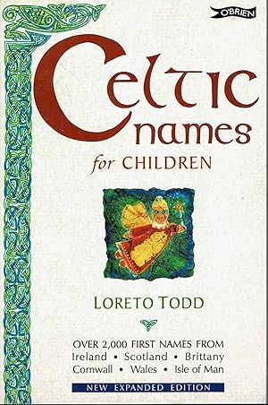 Celtic Names for Children: Over 2, 000 First Names From Ireland, Scotland, Brittany, Cornwall, Wa...