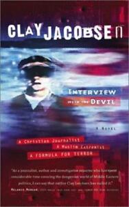 Seller image for Interview With the Devil: A Christian Journalist, a Muslim Extremist A Formula for Terror for sale by fourleafclover books