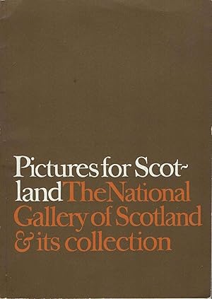 Seller image for Pictures for Scotland The National Gallery of Scotland and Its Collection: A Study of the Changing Attitude to Painting Since the 1820s for sale by fourleafclover books