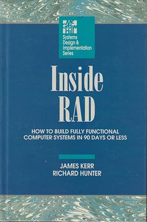 Inside RAD: How to Build Fully Functional Computer Systeems in 90 Days or Less (System Design and...