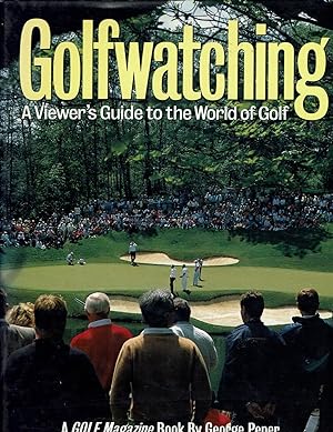 Golfwatching: A Viewer's Guide to the World of Golf