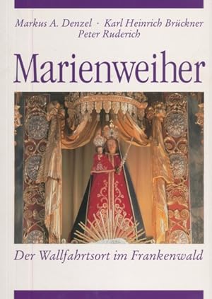 Imagen del vendedor de Marienweiher. Der Wallfahrtsort im Frankenwald. a la venta por ANTIQUARIAT ERDLEN