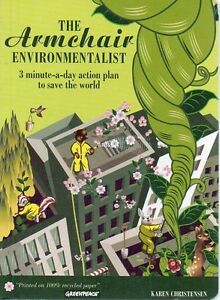 The Armchair Environmentalist: 3 Minute A Day Action Plan to Save the World