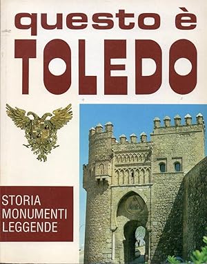 Imagen del vendedor de Questo e Toledo: Storia Monumenti Leggende a la venta por fourleafclover books