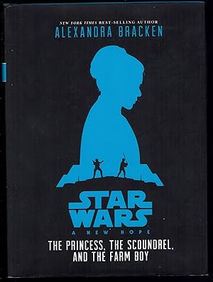 Star Wars A New Hope: The Princess, the Scoundrel, and the Farm Boy