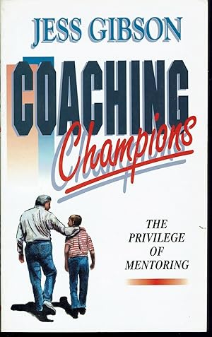 Bild des Verkufers fr Coaching Champions: the Privilege of Mentoring zum Verkauf von fourleafclover books