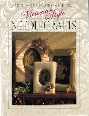 Seller image for Better Homes and Gardens Victorian Style Needlecrafts for sale by fourleafclover books