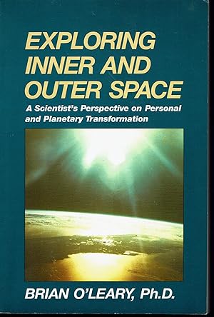 Bild des Verkufers fr Exploring Inner and Outer Space: a Scientist's Perspective on Personal and Planetary Transformation zum Verkauf von fourleafclover books