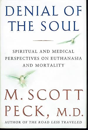 Image du vendeur pour Denial of the Soul: Spiritual and Medical Perspectives on Euthanasia and Mortality mis en vente par fourleafclover books
