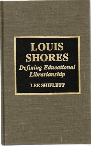 Seller image for Louis Shores: Defining Educational Librarianship for sale by fourleafclover books