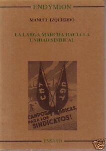 Seller image for La Larga Marcha Hacia La Unidad Sindical for sale by fourleafclover books