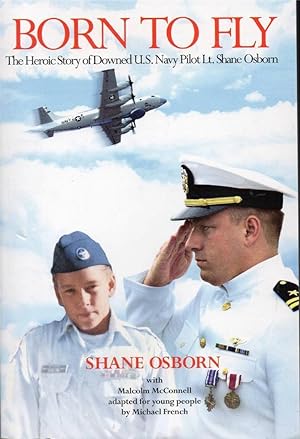 Seller image for Born to Fly: The Heroic Story of Downed U.S. Navy Pilot Lt. Shane Osborn for sale by fourleafclover books