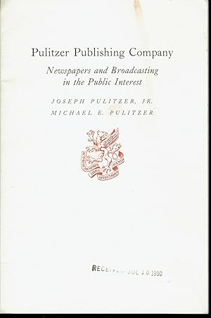 Image du vendeur pour Pulitzer Publishing Company: Newspapers and Broadcasting in the Public Interest mis en vente par fourleafclover books