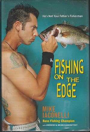 Imagen del vendedor de Fishing on the Edge: The Mike Iaconelli Story a la venta por fourleafclover books