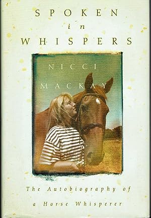 Spoken in Whispers: The Autobiography of a Horse Whisperer