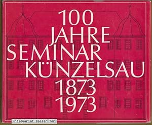 Seller image for 100 Jahre Seminar Knzelsau 1873 - 1973. for sale by Antiquariat Basler Tor