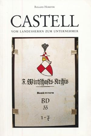 Castell - vom Landesherrn zum Unternehmer.