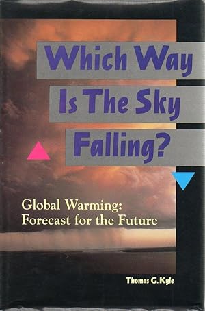 Which Way is the Sky Falling? : Global Warming: Forecast for the Future