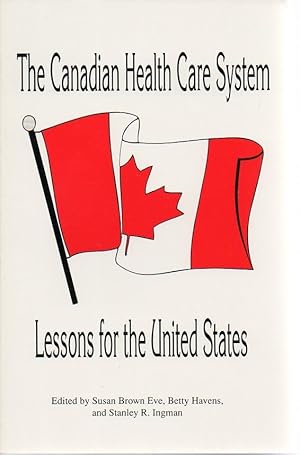 Bild des Verkufers fr The Canadian Health Care System: Lessons for the United States zum Verkauf von fourleafclover books