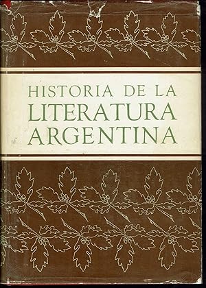 Imagen del vendedor de Historia De La Literatura Argentina, Tomo II, Esteban Echeverria Y El Romanticismo En El Plata, Las Letras En El Distierro a la venta por fourleafclover books