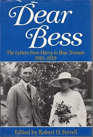 Image du vendeur pour Dear Bess: The Letters from Harry to Bess Truman mis en vente par fourleafclover books