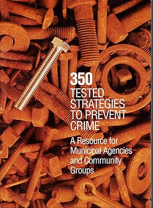 Seller image for 350 Tested Strategies to Prevent Crime: a Resource Book for Municipal Agencies and Community Groups for sale by fourleafclover books