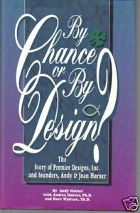 Seller image for By Chance Or By Design? : The Story of Premier Designs Inc. and Founders, Andy and Joan Horner for sale by fourleafclover books