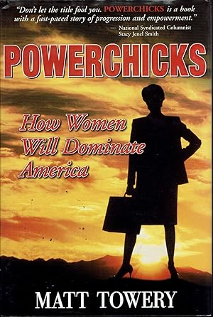 Immagine del venditore per Powerchicks: How Women Will Dominate America venduto da fourleafclover books