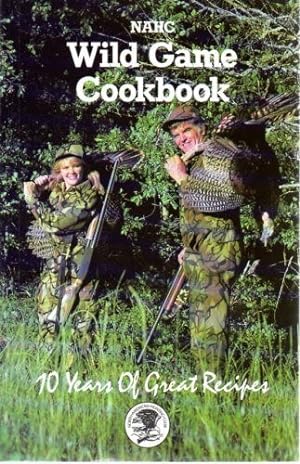 Seller image for NAHC Wild Game Cookbook for sale by fourleafclover books