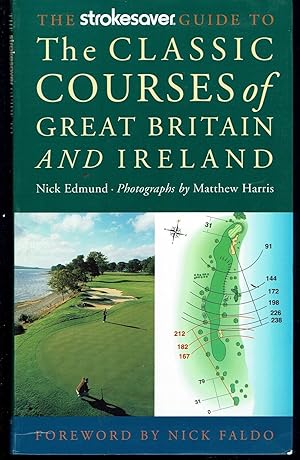 Bild des Verkufers fr The Strokesaver Guide to the Classic Courses of Great Britain & Ireland: A Hole-By-Hole Companion zum Verkauf von fourleafclover books