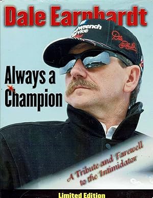 Bild des Verkufers fr Dale Earnhardt: Always a Champion, A Tribute and Farewell to the Intimidator zum Verkauf von fourleafclover books