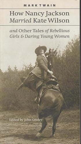 How Nancy Jackson Married Kate Wilson and Other Tales of Rebellius Girls & Daring Young Women