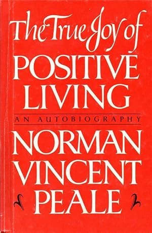 Imagen del vendedor de The True Joy of Positive Living: An Autobiography a la venta por fourleafclover books