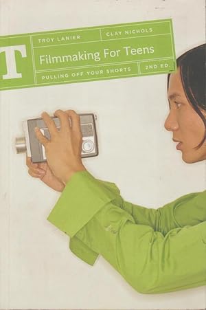 Filmmaking For Teens: Pulling Off Your Shorts