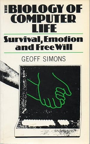 Seller image for The Biology of Computer Life: Survival, Emotion and Free Will for sale by fourleafclover books