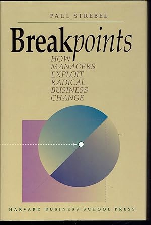 Imagen del vendedor de Breakpoints: How Managers Exploit Radical Business Change a la venta por fourleafclover books