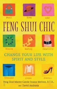 Feng Shui Chic: Change Your Life With Spirit and Style