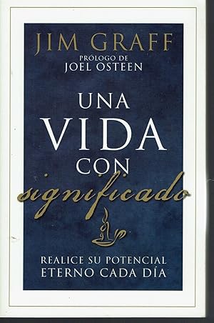 Una Vida Con Significado/ Significant Life: Realice Su Potencial Eterno Cada Dia