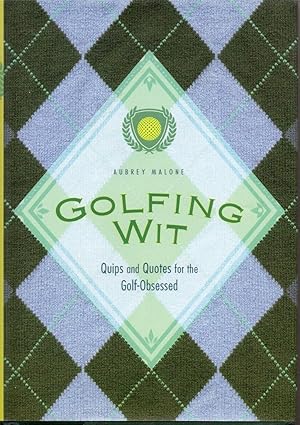 Golfing Wit: Quips and Quotes for the Golf-Obsessed