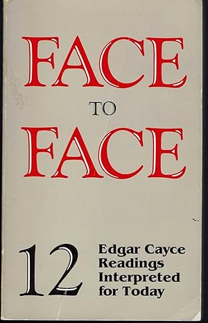 Imagen del vendedor de Face to Face: 12 Edgar Cayce Readings Interpreted for Today a la venta por fourleafclover books